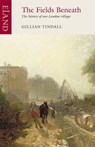 The Fields Beneath - Gillian Tindall - 9781906011482
