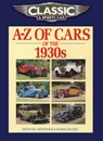 Classic and Sports Car Magazine A-Z of Cars of the 1930s - Michael Sedgwick ; Mark Gillies - 9781906133252