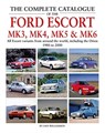 The Complete Catalogue of the Ford Escort Mk 3, Mk 4, Mk 5 & Mk 6 - Dan Williamson - 9781906133887