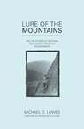 Lure of the Mountains - Michael D. Lowes ; Graham Ratcliffe - 9781906148942