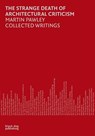 Strange Death of Architectural Criticism: Michael Pawley Collective Writings - David Jenkins - 9781906155193