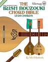The Irish Bouzouki Chord Bible: GDAE Mandolin Style Tuning 1,728 Chords - Tobe A. Richards - 9781906207342