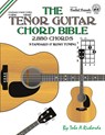 The Tenor Guitar Chord Bible: Standard and Irish Tuning 2,880 Chords - Tobe A. Richards - 9781906207359