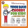 Tenor Banjo Chords for Kids...& Big Kids Too! - Nancy Eriksson ; Tobe A. Richards - 9781906207847