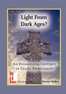 Light from Dark Ages? An Evangelical Critique of Celtic Spirituality - Marian Raikes - 9781906327057