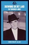 Drowning on Dry Land - ROUGHLER-JONES,  Ray - 9781906477400