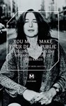 You Must Make Your Death Public - Chris Kraus ; Travis Jeppesen ; Helen Stuhr-Rommereim - 9781906496647