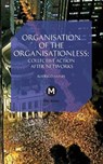 The Organisation of the Organisationless - Rodrigo Nunes - 9781906496753