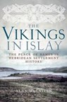 The Vikings in Islay - Alan Macniven - 9781906566623