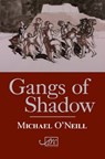 Gangs of Shadow - Michael O'Neill - 9781906570644