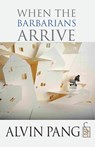 When the Barbarians Arrive - Alvin Pang - 9781906570989