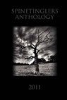Spinetinglers Anthology 2011 - Spinetinglers - 9781906755683