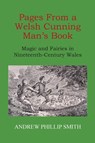Pages From a Welsh Cunning Man's Book - Andrew Phillip Smith - 9781906834463