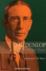 D. N. Dunlop, a Man of Our Time - T. H. Meyer - 9781906999667