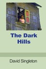 The Dark Hills - David Singleton - 9781907011405