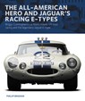 The All-American Heroe and Jaguar's Racing E-types - Phillip Bingham - 9781907085819