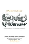 Liquid Leadership - Damian Hughes - 9781907293603