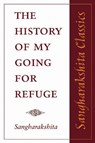 The History of My Going for Refuge - Sangharakshita - 9781907314001