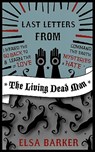 Last Letters from the Living Dead Man - Elsa Barker - 9781907355875