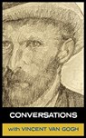 Conversations with Van Gogh - Vinent Van Gogh ; Simon Parke - 9781907355950
