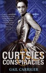 Curtsies and Conspiracies - Gail Carriger - 9781907411601