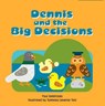 Dennis and the Big Decisions - Paul Sambrooks - 9781907585173