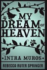 My Dream of Heaven - Rebecca Ruter Springer - 9781907661372