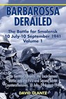 Barbarossa Derailed: The Battle for Smolensk 10 July-10 September 1941 - David Glantz - 9781907677502