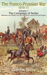 Franco-Prussian War 1870–1871, Volume 1 - Quintin Barry - 9781907677588