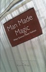 Man Made Magic - When Science Meets Fashion: The Story of Nylon and Man-made Textiles in Fashion - Ronnie Price - 9781907685644