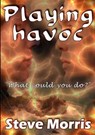 Playing Havoc - MORRIS,  Steve - 9781907728433