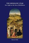 The Messianic Star - Martin Wells - 9781907767128
