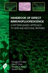 Handbook of Direct Immunofluorescence - Douglas Fullen ; May P Chan ; Aleodor A Andea ; David P Arps - 9781907816901