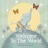 Welcome to the World -  - 9781907860034