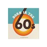 Born In The 60s - Lucy Tapper - 9781907860775