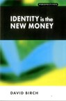 Identity is the New Money - David Birch - 9781907994128