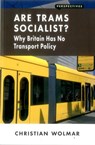 Are Trams Socialist? - Christian Wolmar - 9781907994562