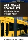 Are Trams Socialist? - Christian Wolmar - 9781907994562