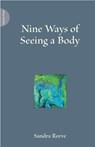 Nine Ways of Seeing a Body - Sandra Reeve - 9781908009326
