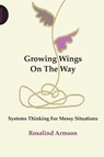 Growing Wings on the Way - Rosalind Armson - 9781908009364