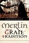 Merlin and the Grail Tradition - Gareth Knight - 9781908011336