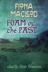 Foam of the past - Fiona Macleod - 9781908011732