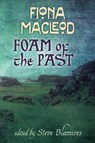 Foam of the past - Fiona Macleod - 9781908011732