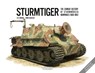 Sturmtiger: The Combat History of Sturmmoerser Kompanies 1000-1002 - Lee Archer ; Timm Haasler - 9781908032232
