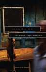 No Dogs, No Indians - BOSE,  Siddhartha - 9781908058485