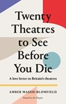 Twenty Theatres to See Before You Die - Amber Massie-Blomfield - 9781908058645