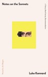 Notes on the Sonnets - Luke Kennard - 9781908058812