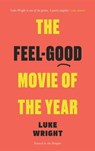 The Feel-Good Movie of the Year - Luke Wright - 9781908058911