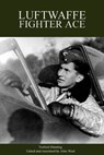 Luftwaffe Fighter Ace - Norbert Hannig - 9781908117977