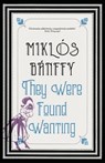 They Were Found Wanting - Miklós Bánffy - 9781908129031